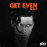 PLAZA - Get Even