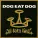 Dog Eat Dog - Dog Eat Dog