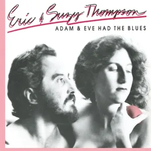 Suzy & Eric Thompson - Adam & Eve Had The Blues