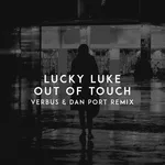 Lucky Luke - out of touch (verbus & dan port remix)