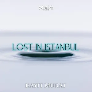 Hayit Murat - Lost in Istanbul