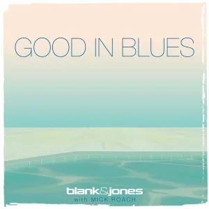 Blank & Jones feat. Mick Roach - (You're Gonna Look) Good in Blues