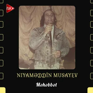 Niyaməddin Musayev - Məhəbbət