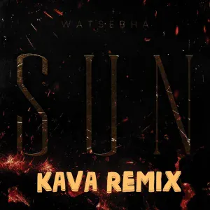 Watsebha - Sun (Kava Remix)