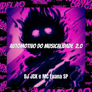 DJ JCK, MC Luana SP - Automotivo do Musicalidade 2.0 - Speed Up