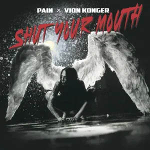 PAIN, Vion Konger - Shut Your Mouth
