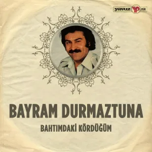 Bayram Durmaztuna - Bahtımdaki Kördüğüm