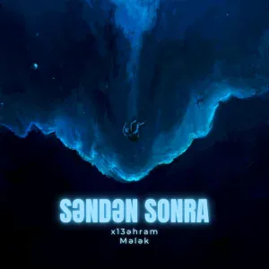 x13əhram feat. Mələk - Səndən sonra
