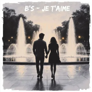 B'S - Je t'aime