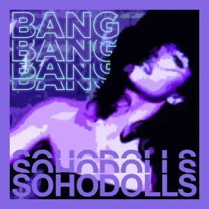 Sohodolls feat. Halo Sol - Bang Bang Bang Bang
