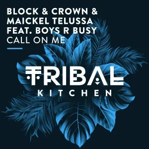 Block & Crown, Maickel Telussa feat. Boyz R Busy - Call on Me