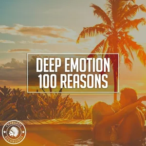 Deep Emotion - 100 Reasons