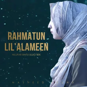 Nilufar Bintu Ulug'bek feat. Asmoxon - Rahmatun Lil’Alameen