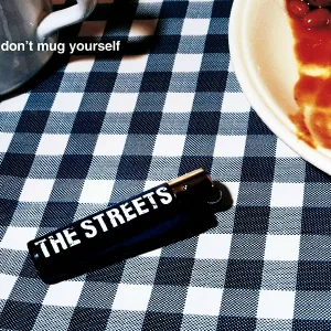 The Streets - Don't Mug Yourself