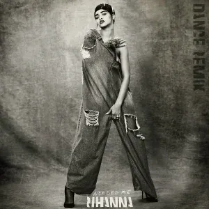 Rihanna - Needed Me