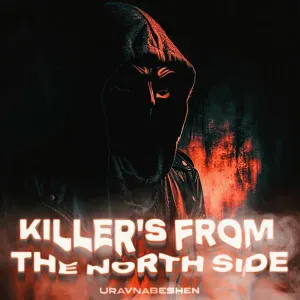 uravnabeshen - Killers from the North Side