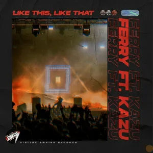Ferry feat. KAZU - Like This, Like That