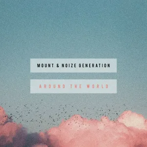 MOUNT, Noize Generation - Around The World