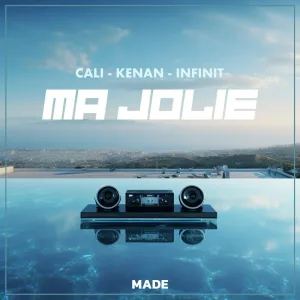 MADE, CALI, Kenan feat. Infinit - Ma Jolie