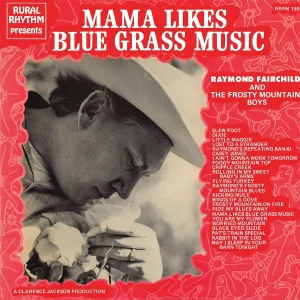 Raymond Fairchild And The Frosty Mountain Boys - Lost To A Stranger