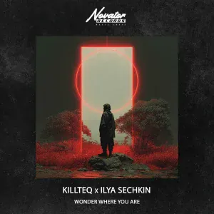 KILLTEQ, ILYA SECHKIN - Wonder Where You Are