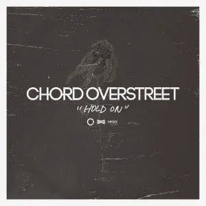 Chord Overstreet - Hold On