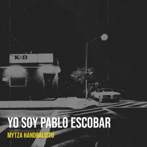 Mytza Handbalistu - Yo Soy Pablo Escobar