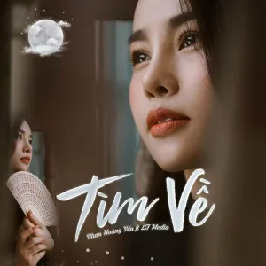 Phan Hoàng Yến feat. LT Media - Tìm Về