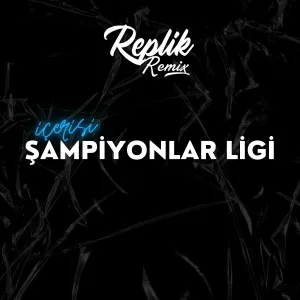 Replik Remix - İçerisi Şampiyonlar Ligi