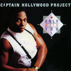 Captain Hollywood Project - Only With You