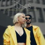 LUNIS - I Wanna Dance