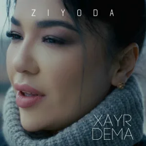Ziyoda - Xayr Dema