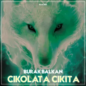 Burak Balkan - Cikiluta Cikita