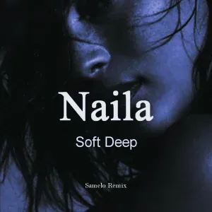 Soft Deep - Naila