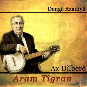 Aram Tîgran - Ax Dîlberê