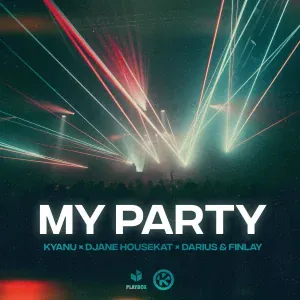 KYANU, DJane HouseKat, Darius & Finlay - My Party