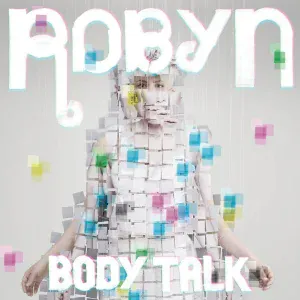 Robyn - Don't Fucking Tell Me What To Do