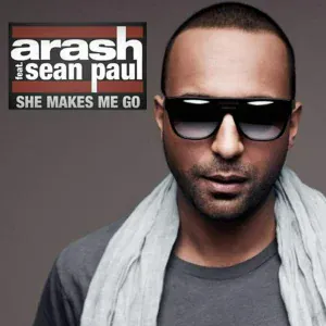 Arash feat. Sean Paul - She Makes Me Go (feat. Sean Paul) [Radio Edit]