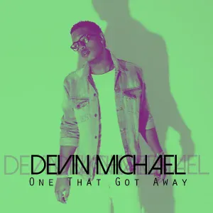 Devin Michael - One That Got Away