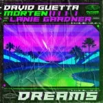 David Guetta, MORTEN feat. Lanie Gardner - Dreams (feat. Lanie Gardner)