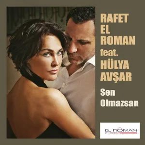 Rafet El Roman feat. Hülya Avşar - Sen Olmazsan