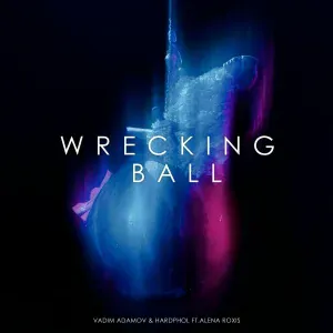 Vadim Adamov, Hardphol feat. Alena Roxis - Wrecking Ball