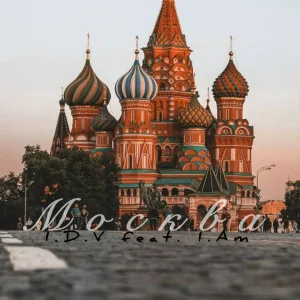 I.D.V feat. I. Am - Москва