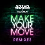 Anton Powers, Redondo - Make Your Move