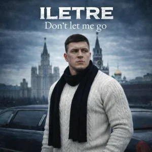 ILETRE - Don't let me go