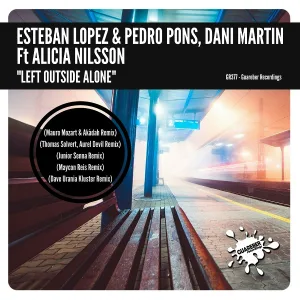 Esteban Lopez, Pedro Pons, Dani Martin feat. Alicia Nilsson - Left Outside Alone