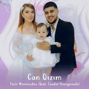 Tacir Məmmədov feat. Səadət Hüseynzadə - Can Qızım