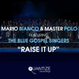 Master Polo, Mario Bianco feat. The Blue Gospel Singers - Raise It Up