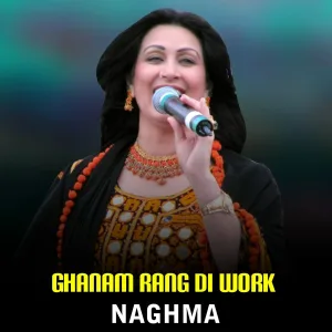 Naghma - Ghanam Rang Di Work
