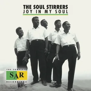 The Soul Stirrers - Joy In My Soul